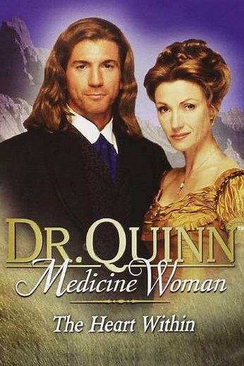 Dr. Quinn, Medicine Woman: The Heart Within (2001) - Movie