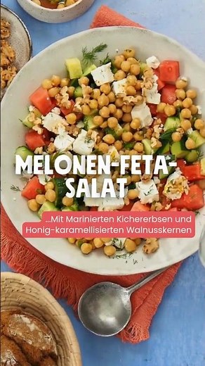 Melonen-Feta-Salat mit marinierten Kichererbsen und Honig-Karamellisierten Walnusskernen