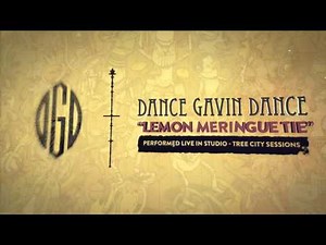 Dance Gavin Dance - Lemon Meringue Tie (Tree City Sessions)