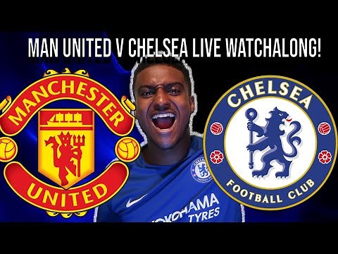 MANCHESTER UNITED V CHELSEA LIVE WATCH ALONG #MUNCHE