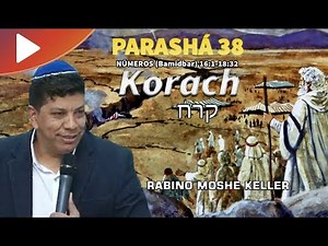 PARASHA 38 - Korach (Corá) - Rabino Moshe Keller | Talmidim CEJM
