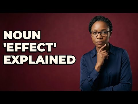 How Is The Word 'Effect' Used As A Noun?