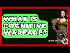 What Is Cognitive Warfare? - Military History HQ