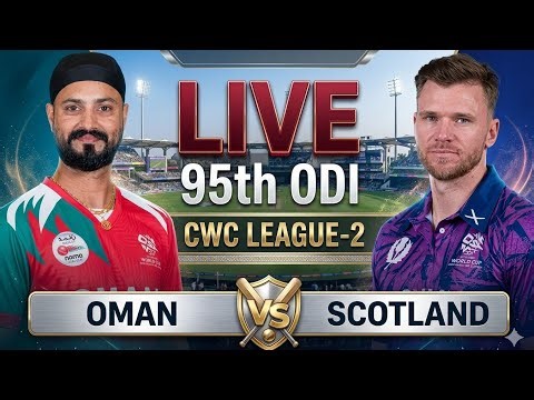 Scotland vs Oman | SCO vs OMN Live | 95th Match of ICC Men's CWC League 2 2023-27 | SCO vs OMN Live