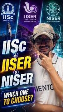 IISc vs IISER vs NISER 😱 | Which One Should You Choose in 2027?