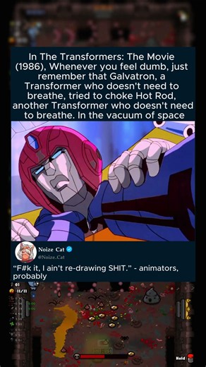 In The Transformers: The Movie (1986), Whenever you feel dumb, just remember that Galvatron