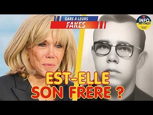 Brigitte Macron est un homme ? / Gare à leurs fakes - Info ou Mytho
