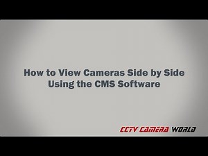 How to View Cameras Side by Side using the CMS Software