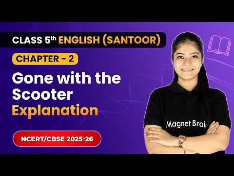 Gone with the Scooter - Explanation | Class 5th | Chapter 2 | English (Santoor) | CBSE 2025-26