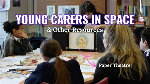 Young Carers in Space and Storytelling Resources for Young Carers | John Bangs