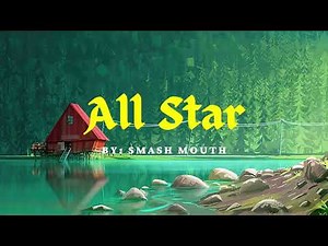 Smash Mouth - All Star (Lyrics)