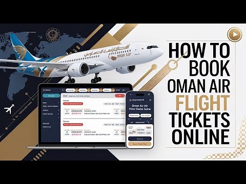 Ultimate Guide: How to Book Oman Air Flight Tickets Online Like a Pro!