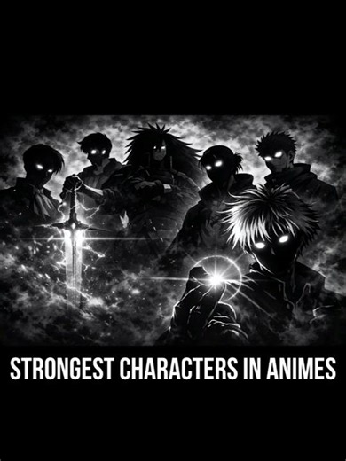 strongest characters in animes #trending