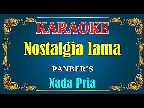 NOSTALGIA LAMA - Panbers || KARAOKE HD - Nada Pria