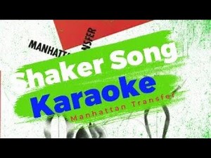Shaker Song - Karaoke (Manhattan Transfer)