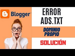 🚀 Solucionar Error ADS.TXT en BLOGGER 2023 para Dominio Personalizado | Google Adsense ✔️