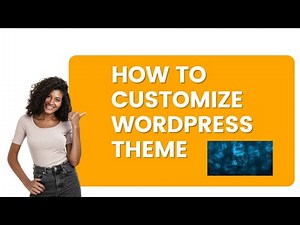 How To Customize WordPress Theme