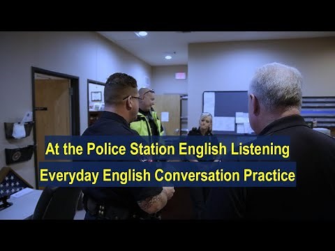 Everyday English Conversation Practice: At the Police Station English Listening.