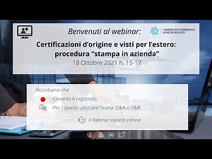 18/10/2021 Webinar Certificazioni di origine e visti per l'estero - Procedura "Stampa in azienda"
