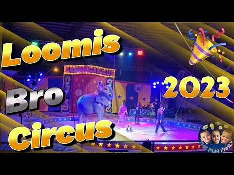 Loomis bros circus 2023 - A real classic circus 🎪