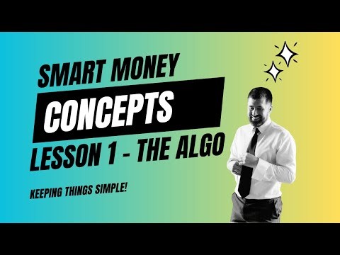 Beginners Guide To Smart Money Concepts In 2024 - Lesson 1 - The Algorithm