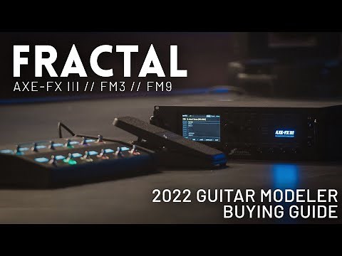 Should you buy a Fractal Axe-FX iii (FM3/FM9)? // The Ultimate Guide to Buying a Guitar Modeler