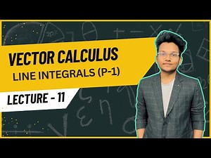 Line Integrals | Vector Calculus