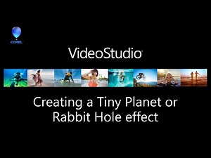 VideoStudio 360 Video Tiny Planet and Rabbit Hole effects