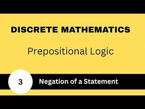 Negation Of a Logical Statement | Prepositional Logic | Discrete Mathematics