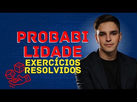 PROBABILIDADE | EXERCÍCIOS RESOLVIDOS