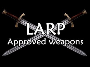 LARP approved weapons