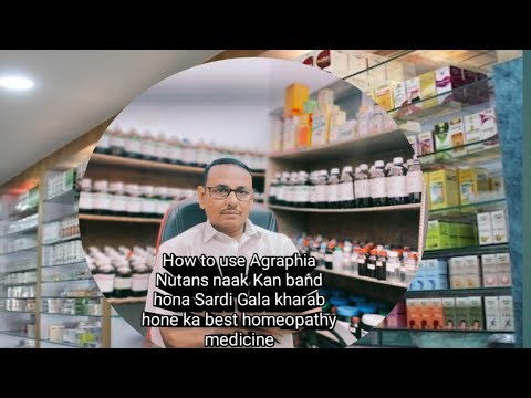 How to use Agraphis Nutans naak Kan band hona Sardi Gala kharab hone ka best homeopathy medicine