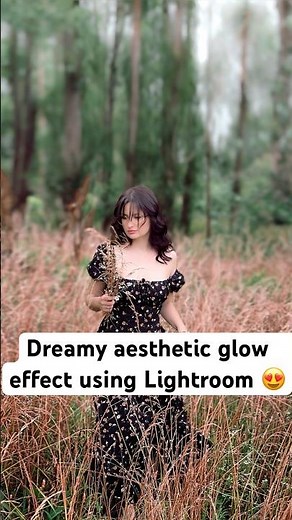 Dreamy aesthetic glow effect Lightroom tutorial #aestheticedit #dreamy #lightroommasking