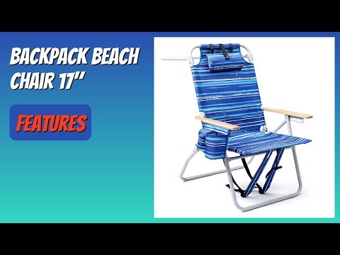 REVIEW (2026): Backpack Beach Chair 17". Features