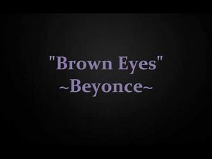 Brown Eyes/Beyonce/Lyrics