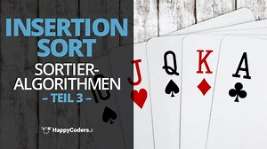Insertion Sort – Algorithmus, Quellcode, Zeitkomplexität