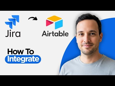 How to Integrate Jira with Airtable (2026 Step by Step Guide)
