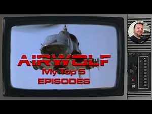 Airwolf top 5 episodes