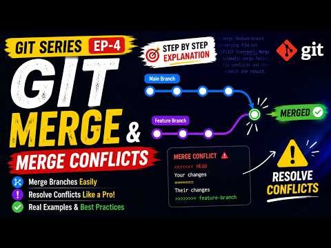 Git Merge Explained | Merge Branches & Resolve Merge Conflicts | Git Tutorial for Beginners | EP-4