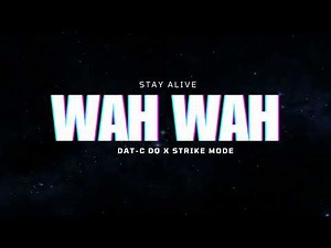 Dat- C DQ X Strike Mode WAH WAH Official Audio