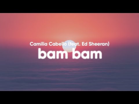 Camila Cabello - Bam Bam (Lyrics) feat. Ed Sheeran