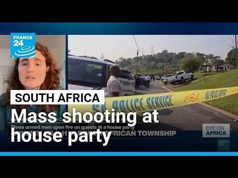 Mass shooting at a house party in South Africa kills 11 • FRANCE 24 English