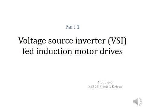 Module 5 part 1: VSI fed Induction motor drive