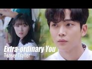 "That handsome and tall guy is one of my classmates?" -Extra ordinary YouㅣTeaser Trailer-