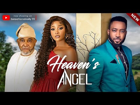 HEAVEN'S ANGEL - LATEST 2025 NIGERIAN MOVIE #latestnollywoodmovies2025