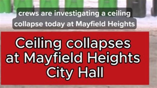 Crews respond to ceiling collapse at Mayfield Heights City Hall