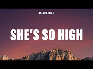 Tal Bachman - She's So High (Lyrics)