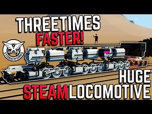 THREE Fireboxes Makes THREE Times The SPEED In Our HUGE STEAM POWERED LOCOMOTIVE In Stormworks!