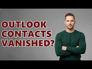 Why Are My Outlook Contacts Not Showing Up?