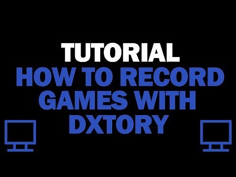 Tutorial - How to Record Games With Dxtory